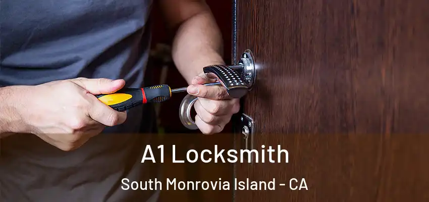  A1 Locksmith South Monrovia Island - CA