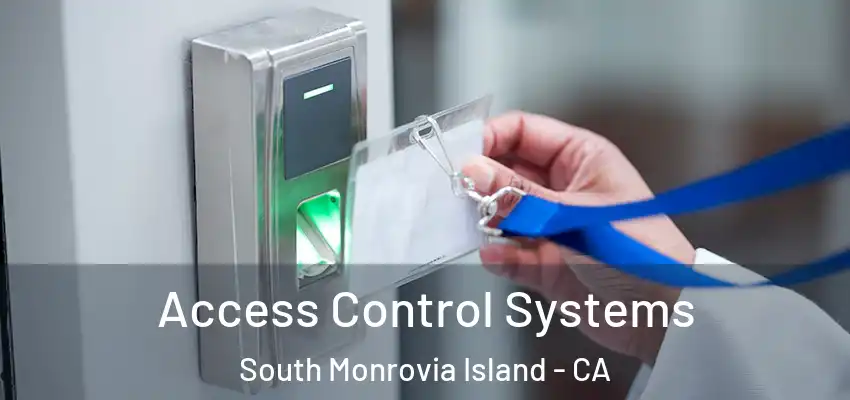  Access Control Systems South Monrovia Island - CA