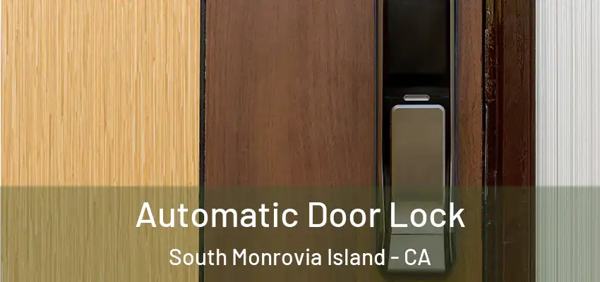 Automatic Door Lock South Monrovia Island - CA