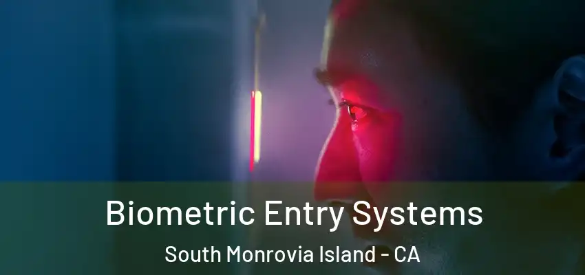  Biometric Entry Systems South Monrovia Island - CA