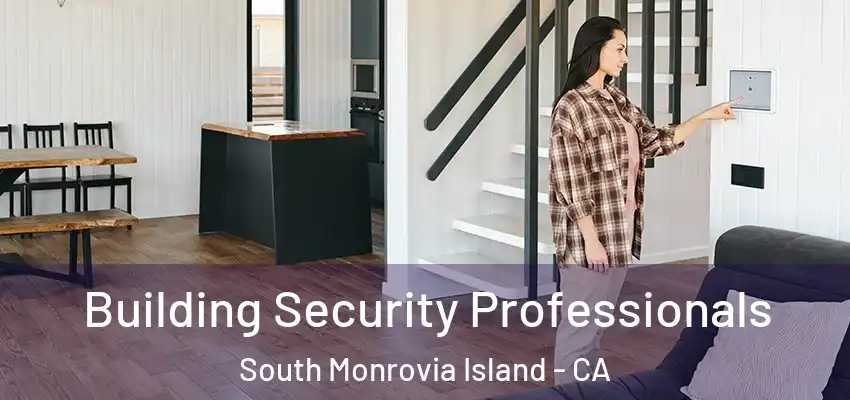  Building Security Professionals South Monrovia Island - CA