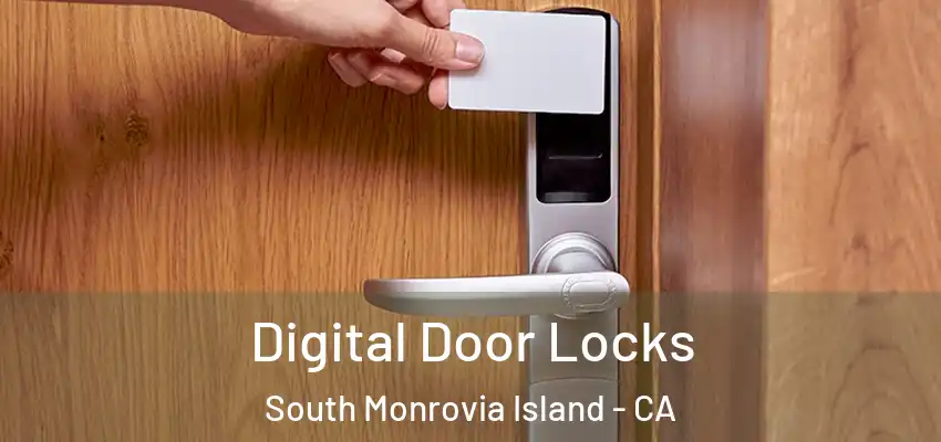  Digital Door Locks South Monrovia Island - CA