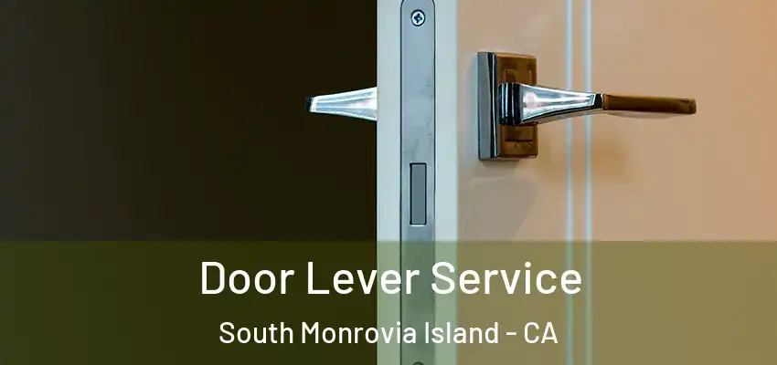  Door Lever Service South Monrovia Island - CA