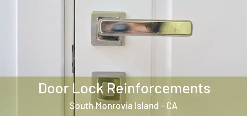  Door Lock Reinforcements South Monrovia Island - CA