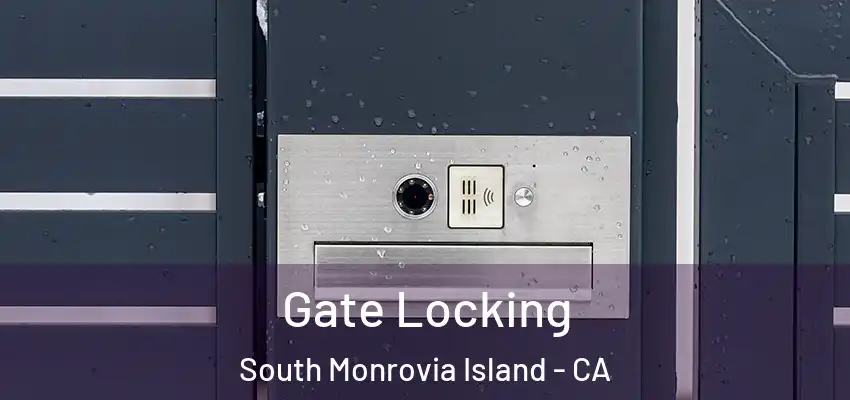  Gate Locking South Monrovia Island - CA