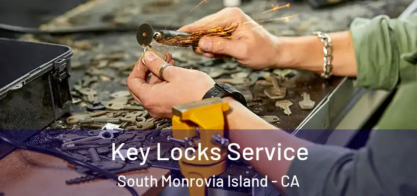  Key Locks Service South Monrovia Island - CA