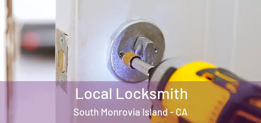  Local Locksmith South Monrovia Island - CA