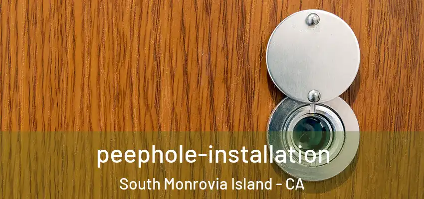  peephole-installation South Monrovia Island - CA