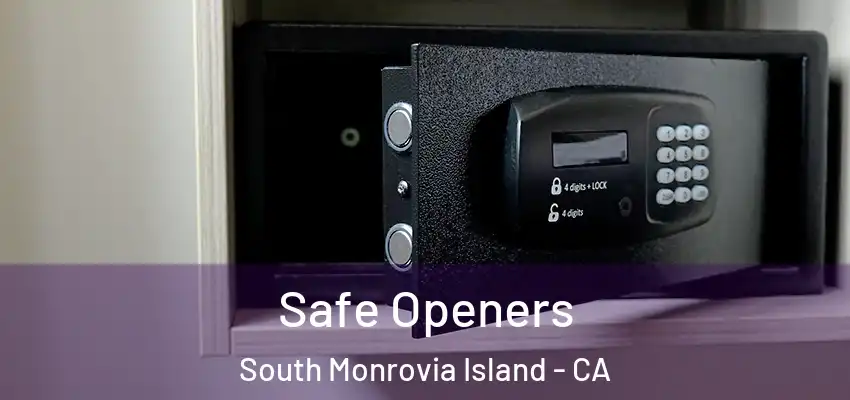  Safe Openers South Monrovia Island - CA