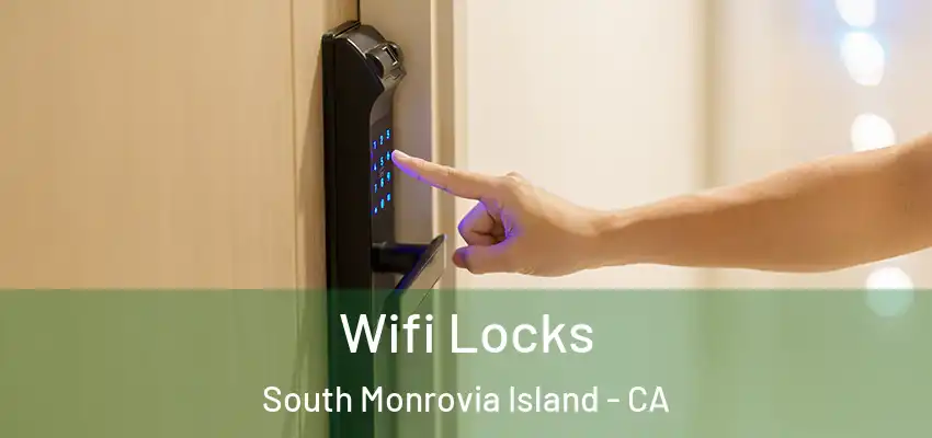  Wifi Locks South Monrovia Island - CA